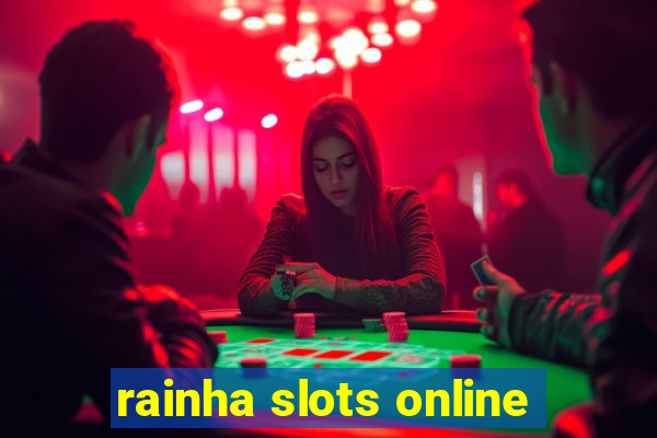 rainha slots online